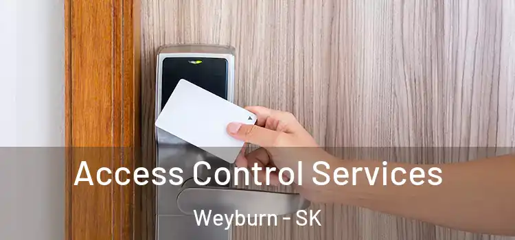 Access Control Services Weyburn - SK