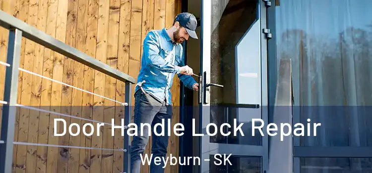 Door Handle Lock Repair Weyburn - SK