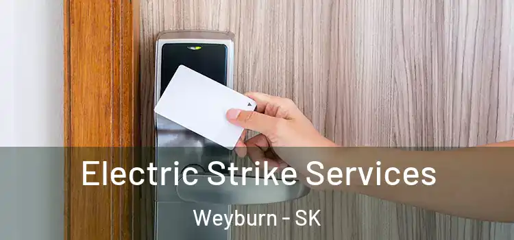  Electric Strike Services Weyburn - SK