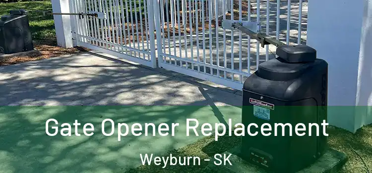Gate Opener Replacement Weyburn - SK
