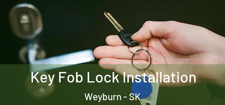 Key Fob Lock Installation Weyburn - SK