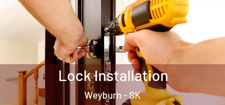 Lock Installation Weyburn - SK