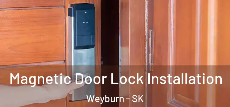  Magnetic Door Lock Installation Weyburn - SK