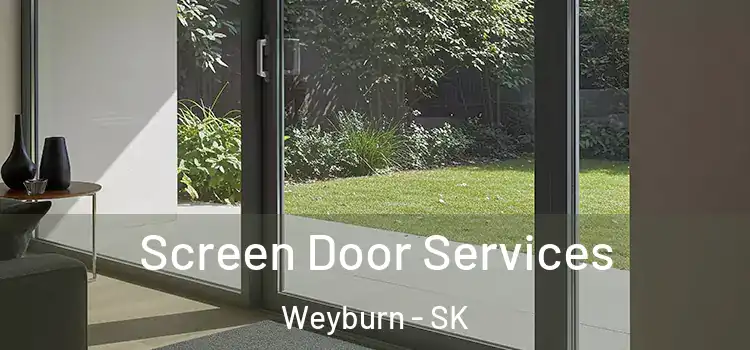 Screen Door Services Weyburn - SK
